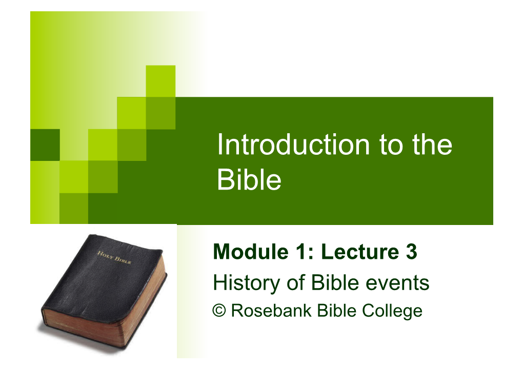 History of Bible Events © Rosebank Bible College Previous Lecture