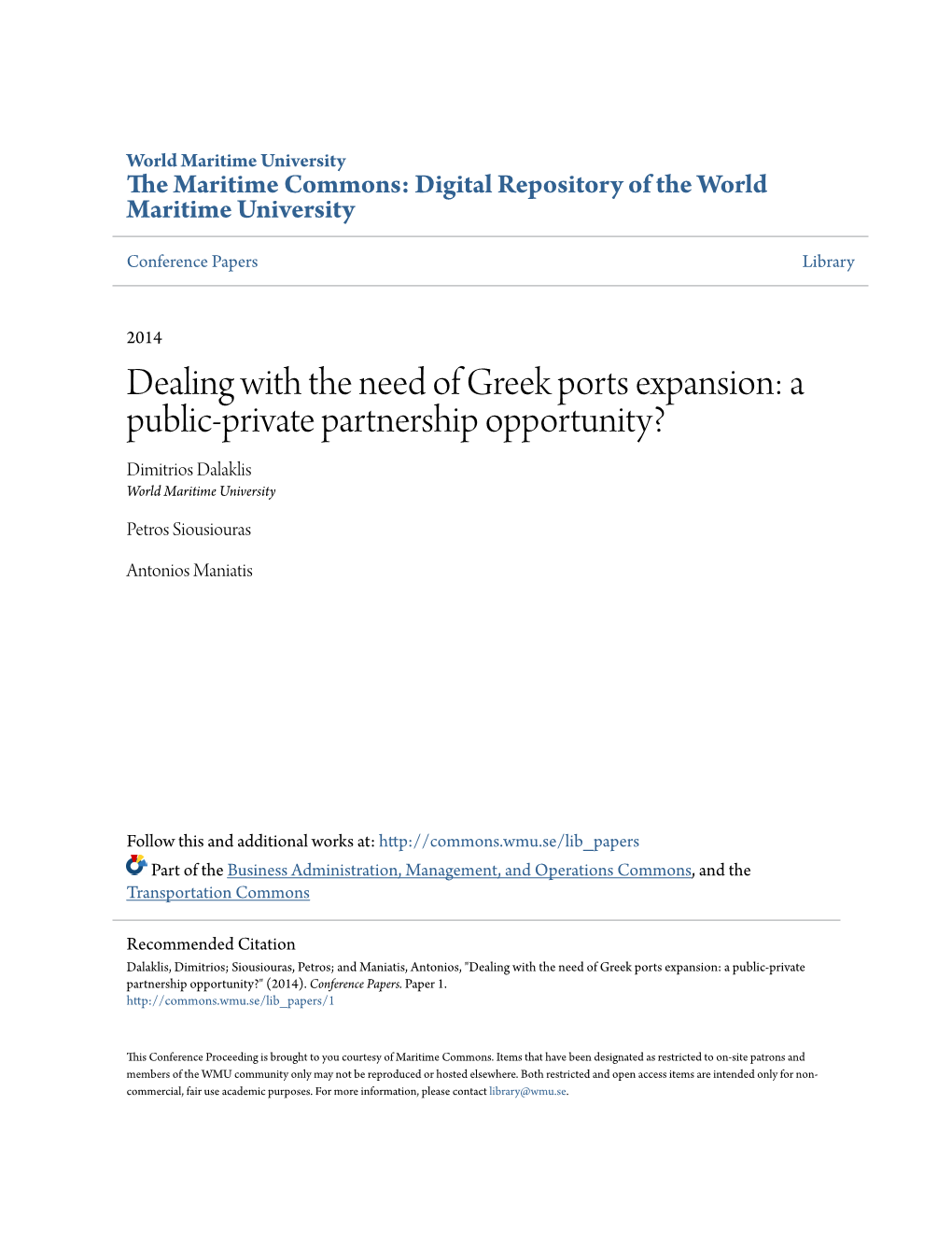 Dealing with the Need of Greek Ports Expansion: a Public-Private Partnership Opportunity? Dimitrios Dalaklis World Maritime University