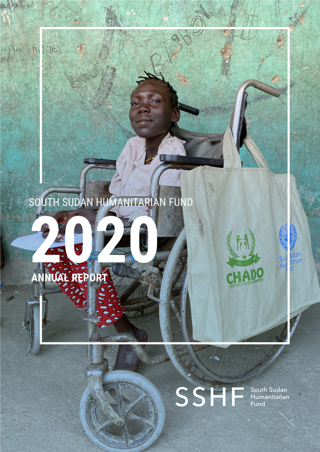 South Sudan Humanitarian Fund 2020 Annual Report 2