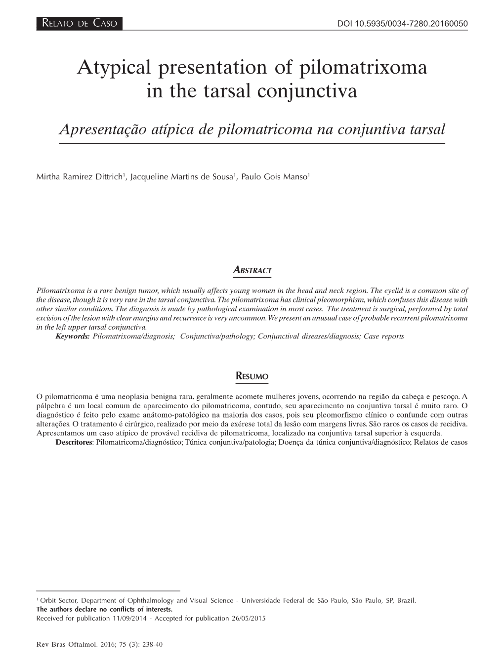 RBO Mai Jun 2016 Português Revisão 03.Pmd238 15/6/2016, 00:54 Atypical Presentation of Pilomatrixoma in the Tarsal Conjunctiva 239