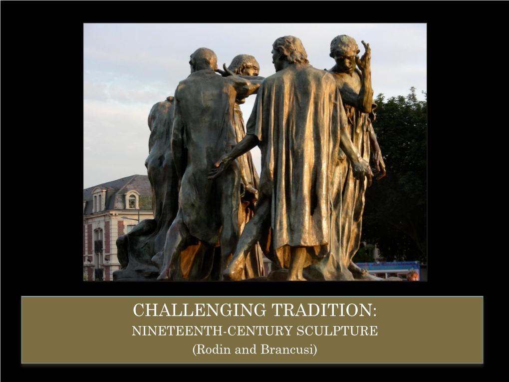 CHALLENGING TRADITION: NINETEENTH-CENTURY SCULPTURE (Rodin and Brancusi) AUGUSTE RODIN