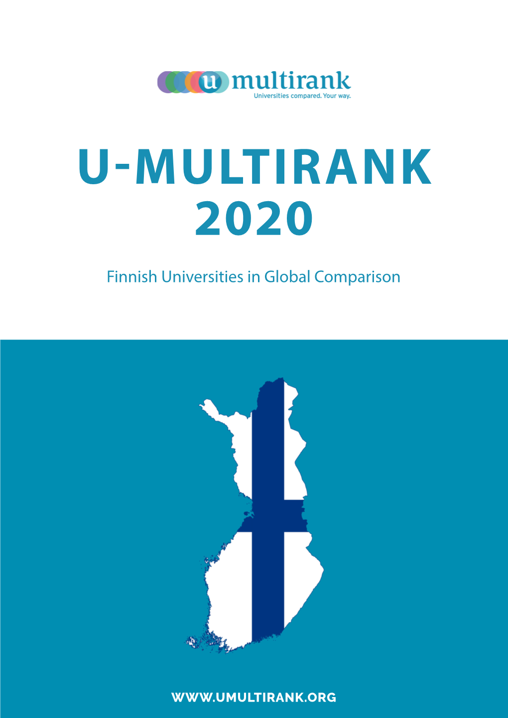 FINLAND? and Most Inclusive Ranking Showcasing the Diversity in 5 WHAT ARE the PERFORMANCE Higher Education Around the PROFILES of FINLAND’S World