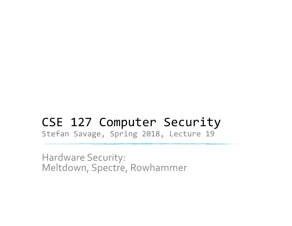 Hardware Security: Spectre, Meltdown and Rowhammer