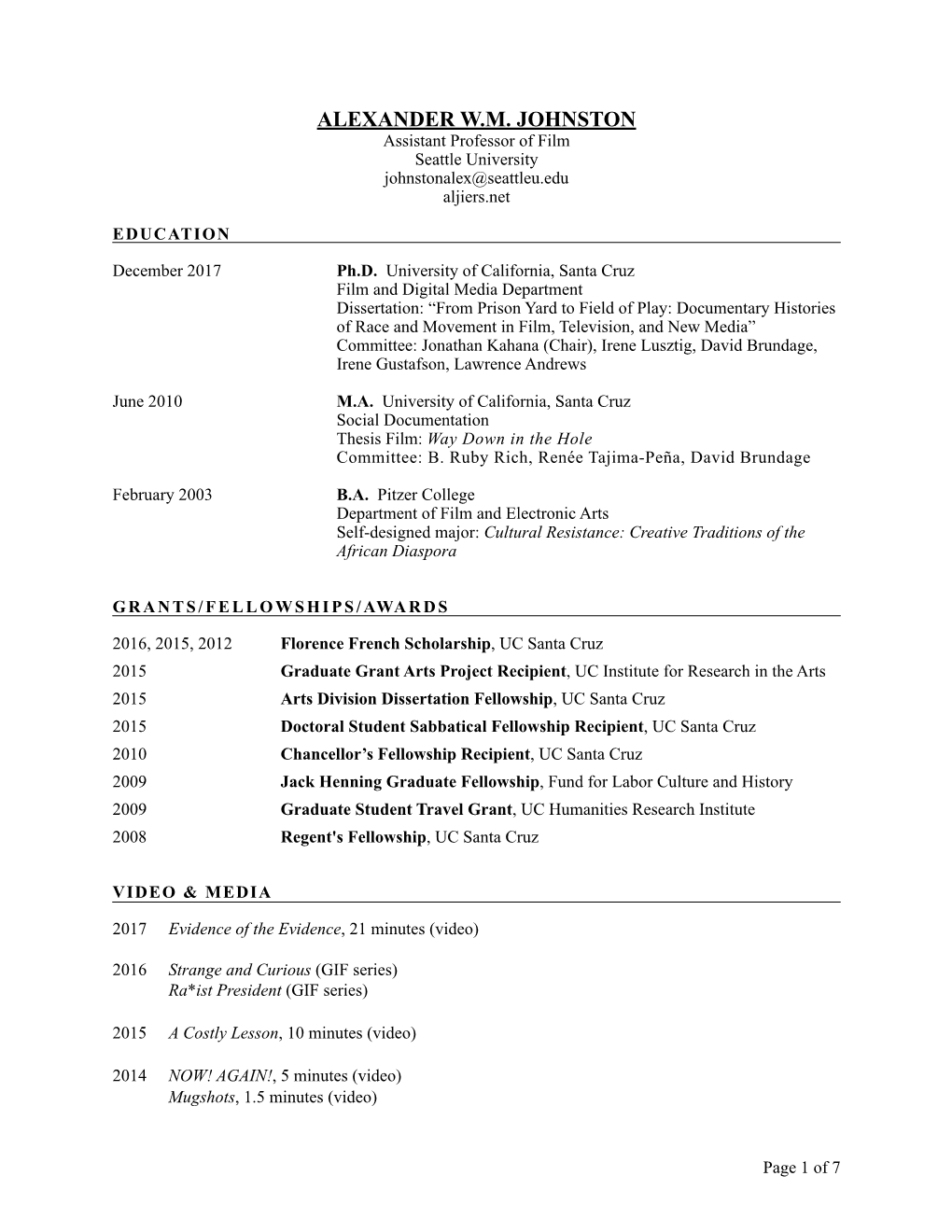 ALEXANDER W.M. JOHNSTON Assistant Professor of Film Seattle University Johnstonalex@Seattleu.Edu Aljiers.Net! EDUCATION