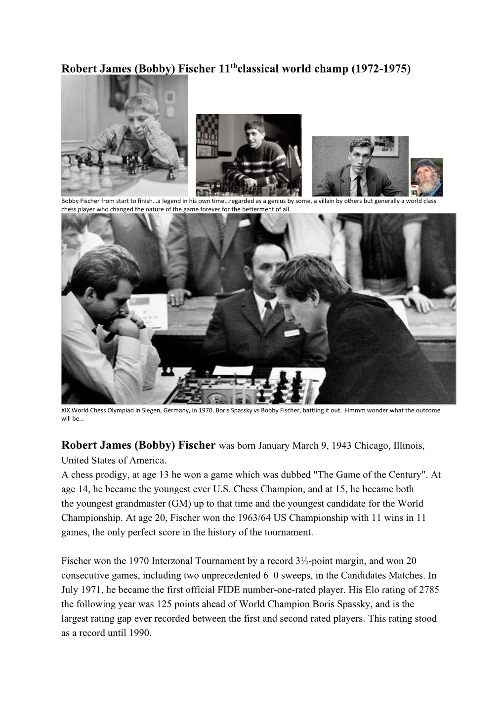 Robert James (Bobby) Fischer 11Thclassical World Champ (1972-1975)