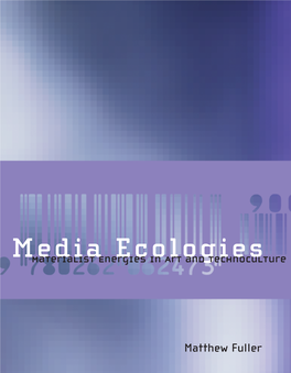 Media Ecologies: Materialist Energies in Art and Technoculture, Matthew Fuller, 2005 Media Ecologies