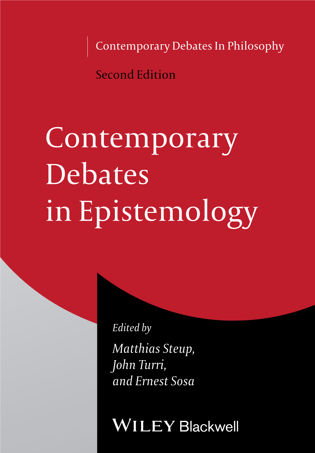 Contemporary Debates in Epistemology by Matthias Steup, John Turri, Ernest Sosa