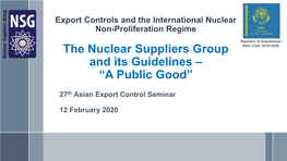 The Nuclear Suppliers Group and Its Guidelines – “A Public Good”
