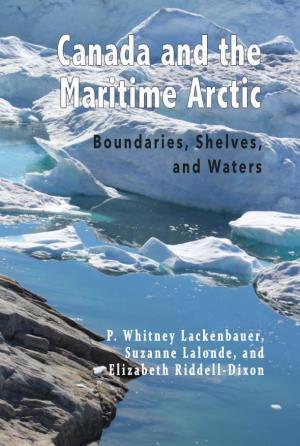 Canada and the Maritime Arctic: Boundaries, Shelves, and Waters / P