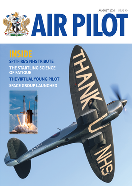 August 2020 Issue 40 Ai Rpi Lo T Inside Spitfire’S Nhstribute the Startling Science of Fatigue Thevirtualyoung Pilot Space Group Launched Diary 
