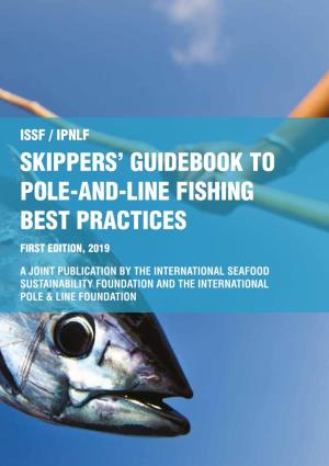 Issf / Ipnlf Skippers’ Guidebook to Pole-And-Line Fishing Best Practices First Edition, 2019