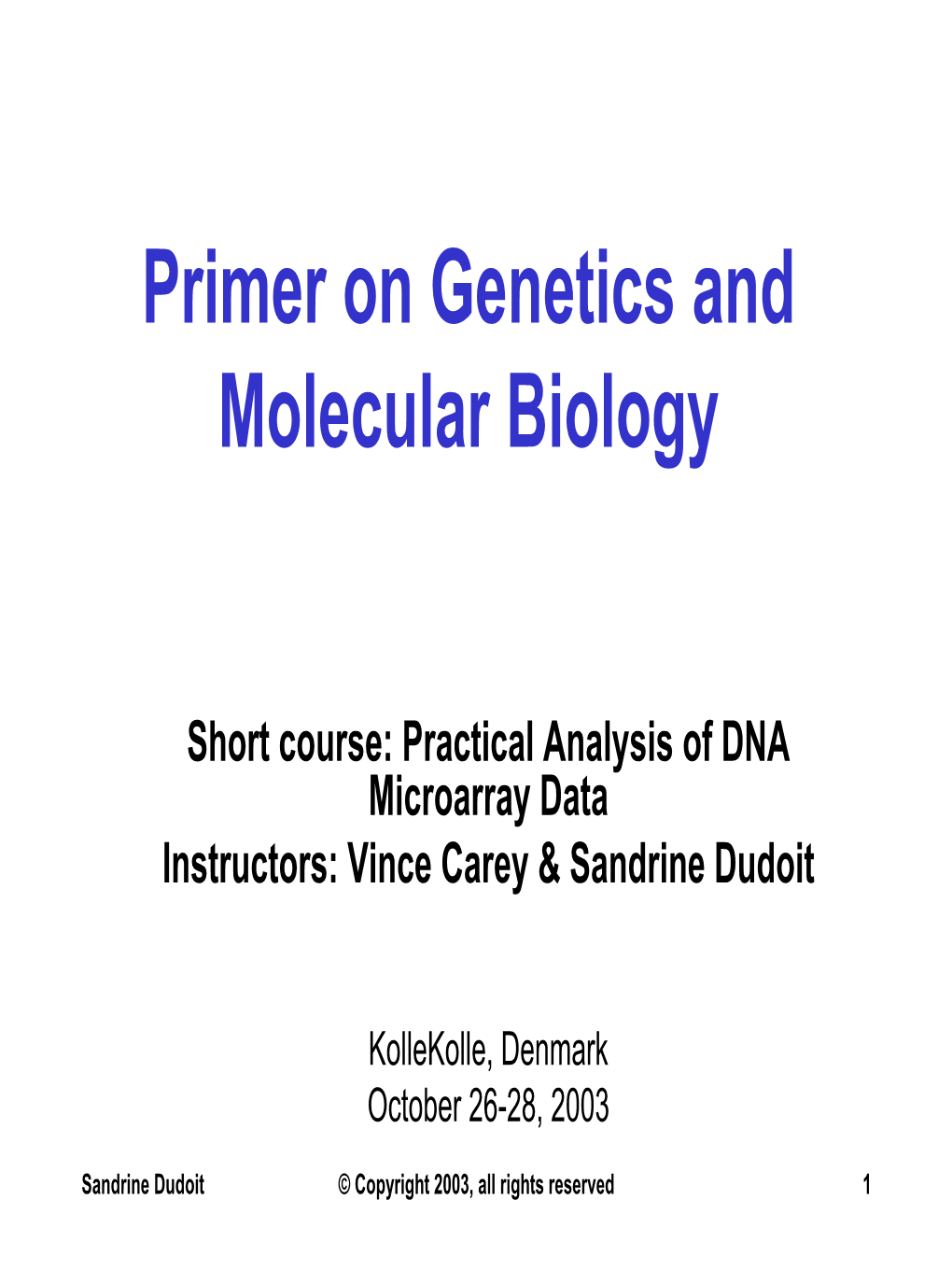 Primer on Genetics and Molecular Biology