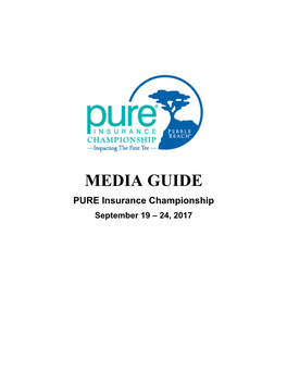 MEDIA GUIDE PURE Insurance Championship September 19 – 24, 2017