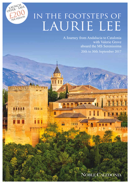 LAURIE LEE a Journey from Andalucia to Catalonia with Valerie Grove Aboard the MS Serenissima 20Th to 30Th September 2017 We Pick up His Trail in Seville