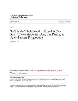 To Gain the Whole World and Lose His Own Soul: Nineteenth-Century American Dueling As Public Law and Private Code Alison Lacroix