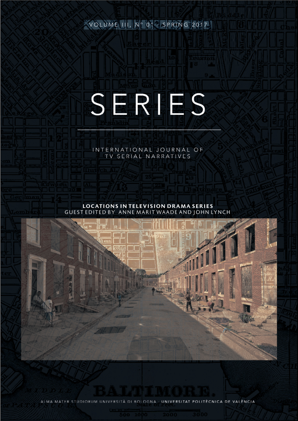 LOCATIONS in TELEVISION DRAMA SERIES GUEST EDITED by ANNE MARIT WAADE and JOHN LYNCH VOLUME III, No 01 · SPRING 2017