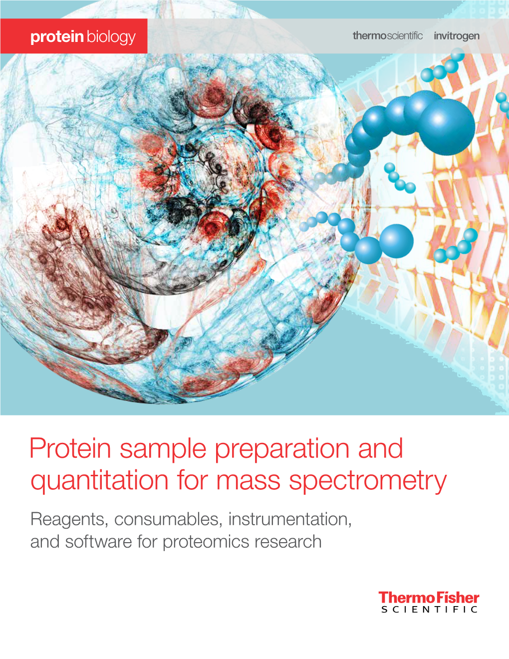 Protein Sample Preparation and Quantitation for Mass Spectrometry Reagents, Consumables, Instrumentation, and Software for Proteomics Research Contents
