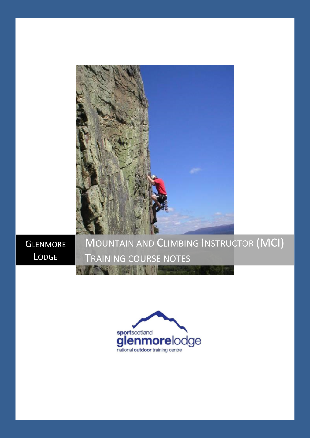 Mountain and Climbing Instructor (Mci) Training Course Notes