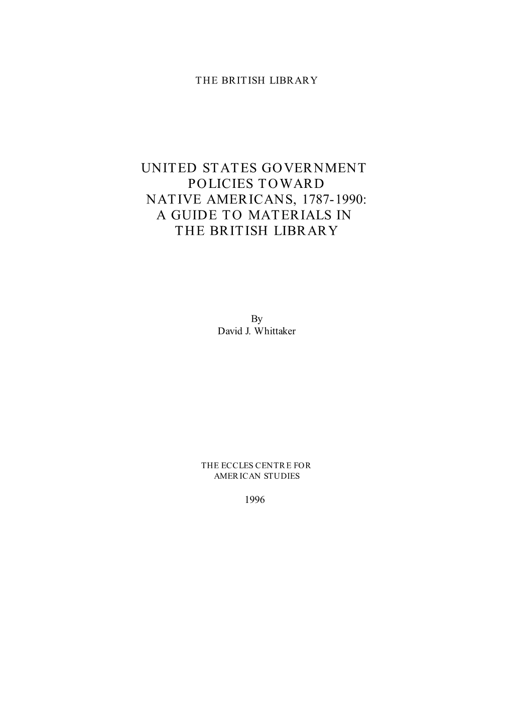 United States Government Policies Toward Native Americans, 1787-1990: a Guide to Materials in the British Library