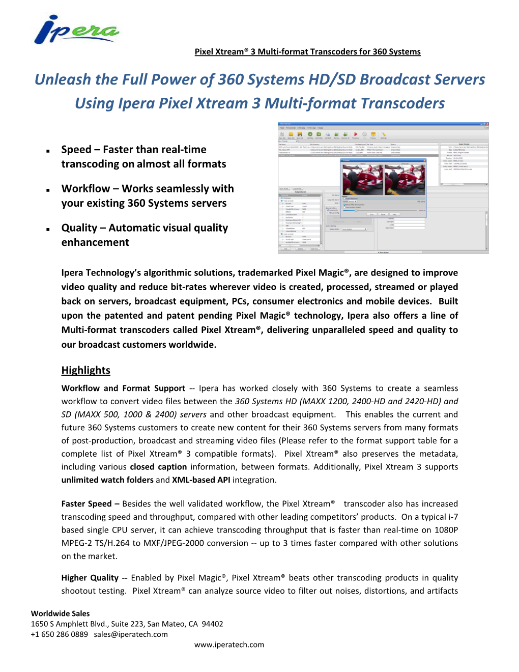 Unleash the Full Power of 360 Systems HD/SD Broadcast Servers Using Ipera Pixel Xtream 3 Multi‐Format Transcoders