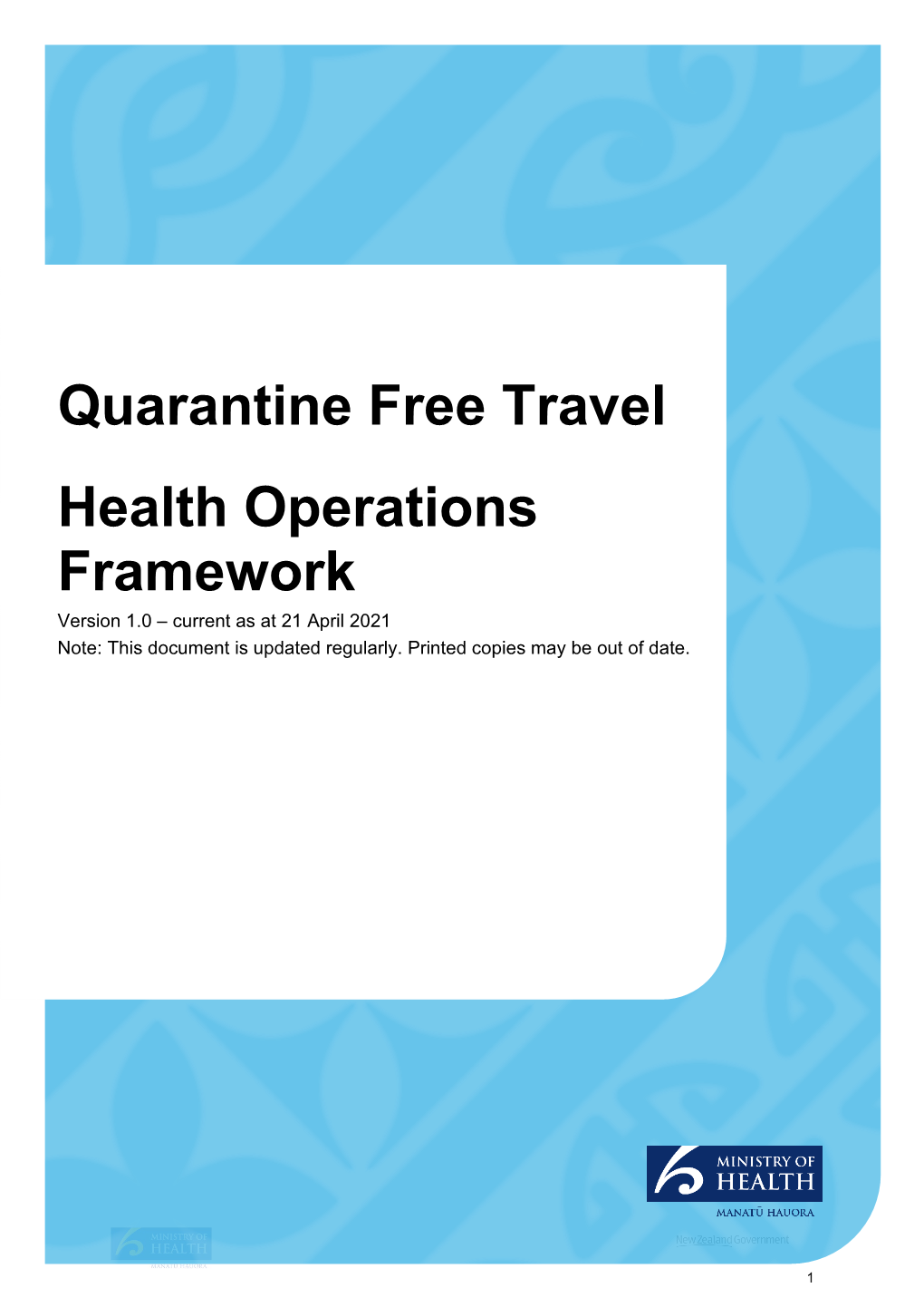 Quarantine Free Travel Health Operations Framework Version 1.0 – Current As at 21 April 2021 Note: This Document Is Updated Regularly