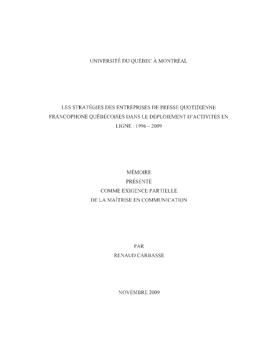 Les Stratégies Des Entreprises De Presse Quotidienne Francophone Québécoises Dans Le Déploiement D'activités En Ligne: 1996 - 2009
