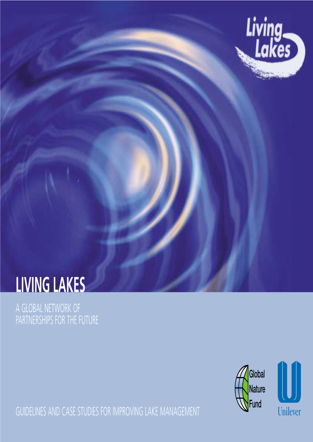 Living Lakes a Global Network of Partnerships for the Future U Guidelines and Case Studies for Improving Lake Management Contents