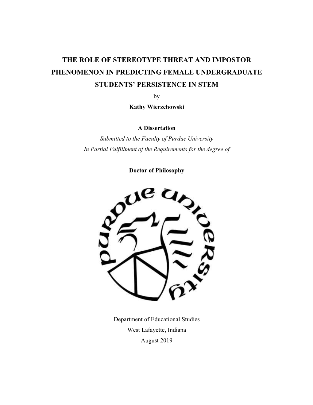 THE ROLE of STEREOTYPE THREAT and IMPOSTOR PHENOMENON in PREDICTING FEMALE UNDERGRADUATE STUDENTS’ PERSISTENCE in STEM by Kathy Wierzchowski