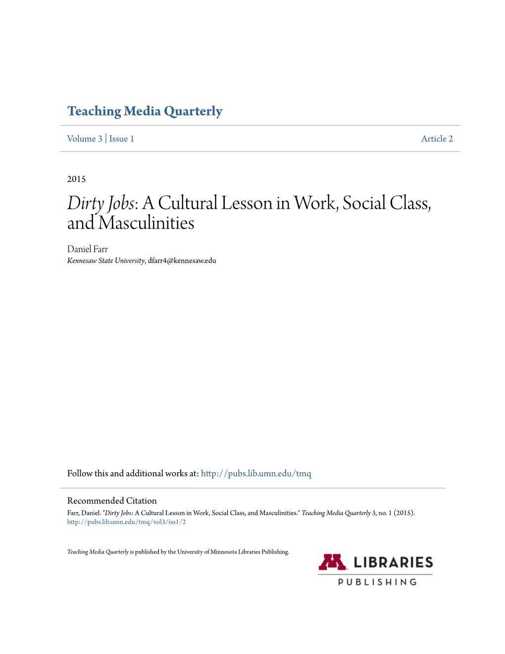 Dirty Jobs: a Cultural Lesson in Work, Social Class, and Masculinities Daniel Farr Kennesaw State University, Dfarr4@Kennesaw.Edu