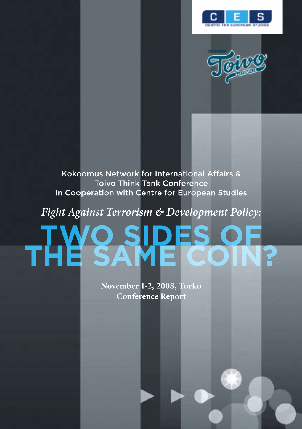 TWO SIDES of the SAME COIN? Kokoomus Network for International Affairs & Toivo Think Tank Conference