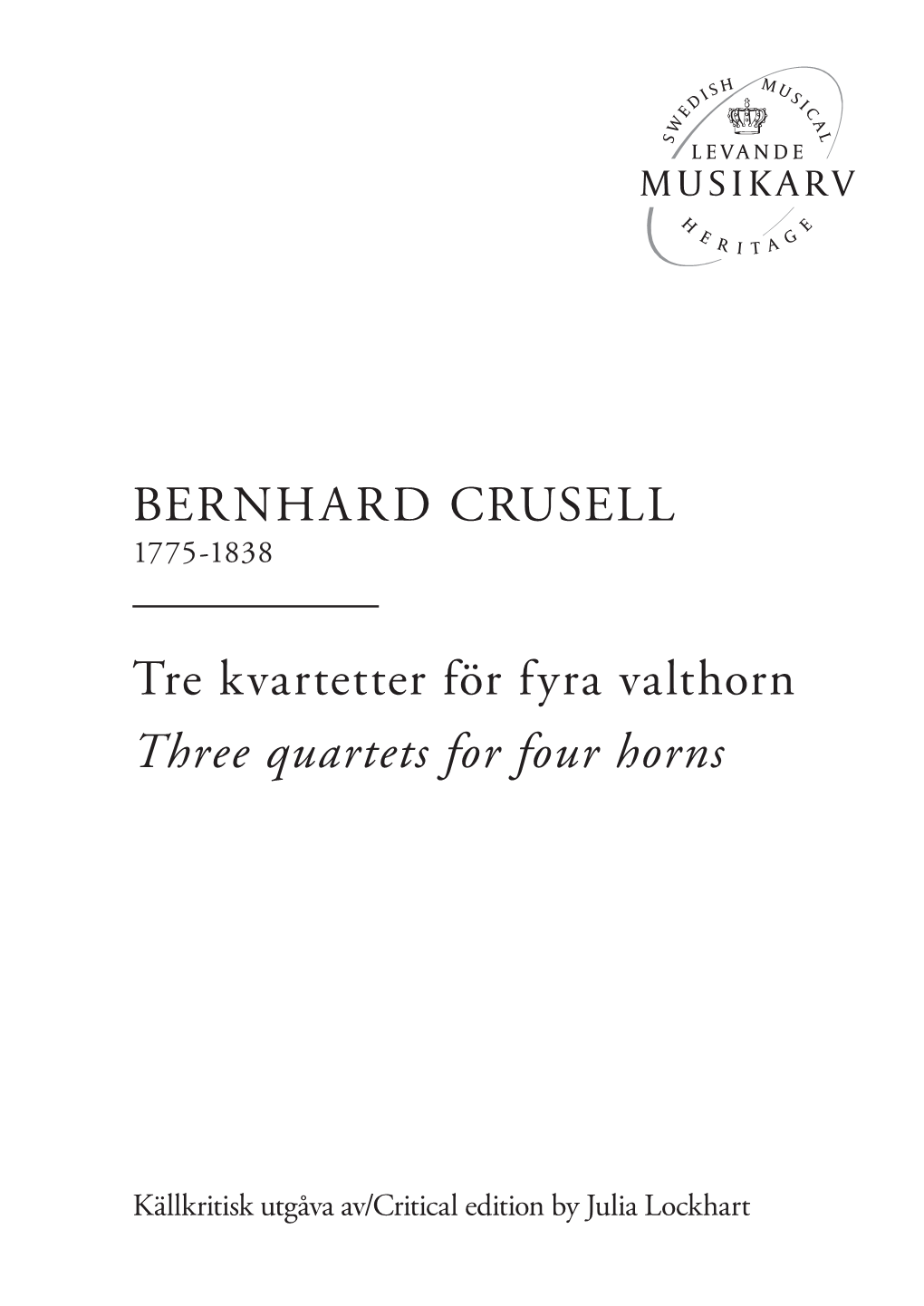 BERNHARD CRUSELL Tre Kvartetter För Fyra Valthorn Three Quartets For