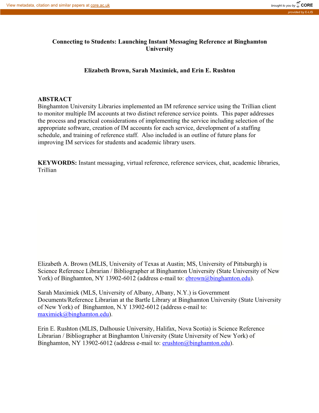 Connecting to Students: Launching Instant Messaging Reference at Binghamton University Elizabeth Brown, Sarah Maximiek, and Erin