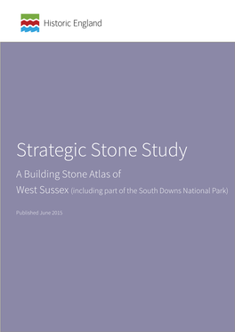 Strategic Stone Study a Building Stone Atlas of West Sussex (Including Part of the South Downs National Park)