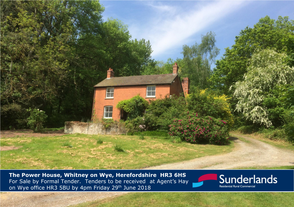 The Power House, Whitney on Wye, Herefordshire HR3 6HS for Sale by Formal Tender. Tenders to Be Received at Agent's Hay On