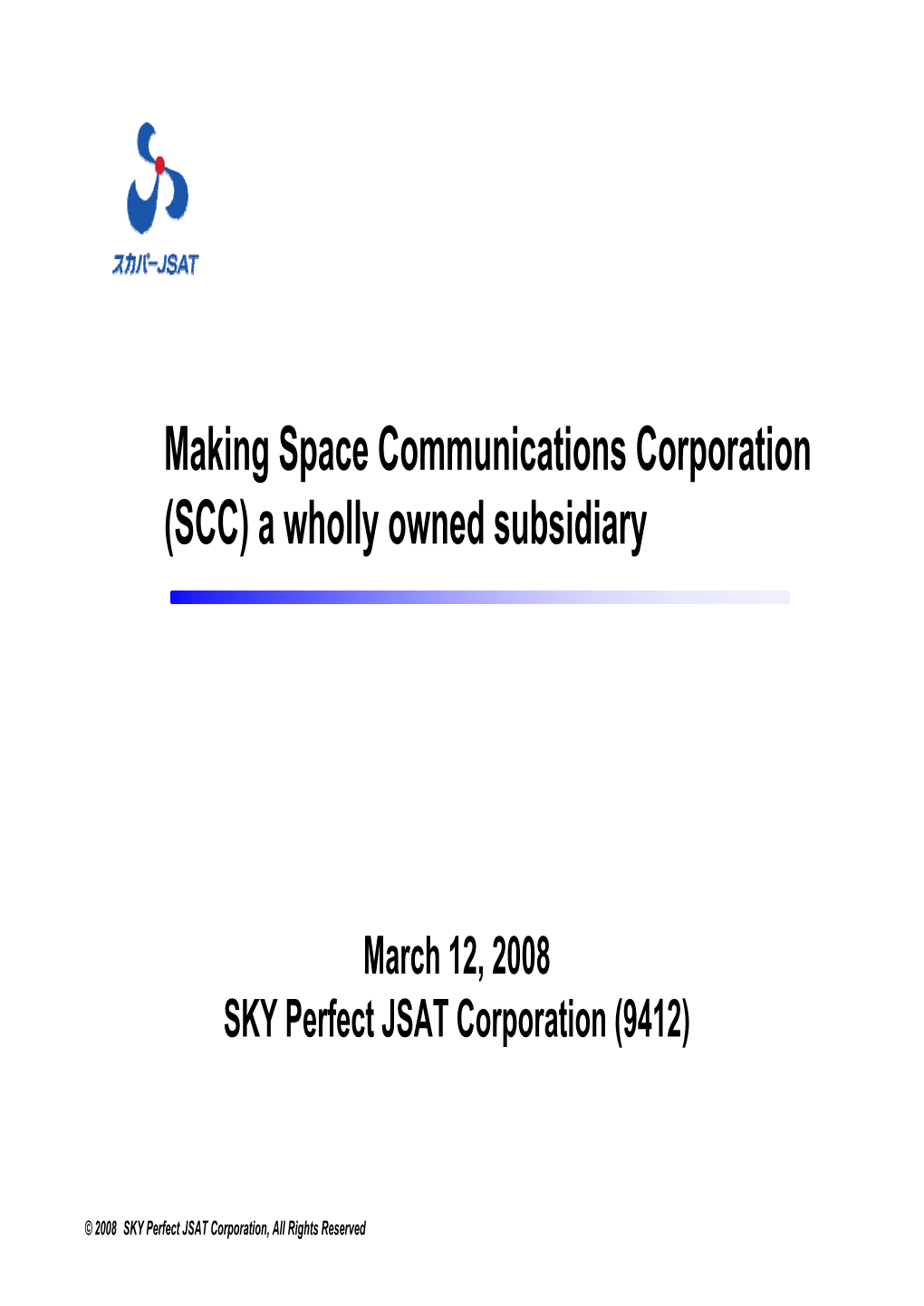 Making Space Communications Corporation (SCC) a Wholly Owned Subsidiary