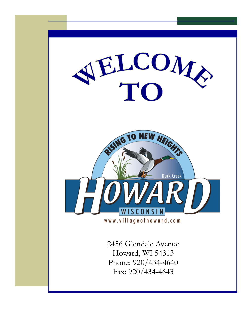 2456 Glendale Avenue Howard, WI 54313 Phone: 920/434-4640 Fax: 920/434-4643 VILLAGE of HOWARD