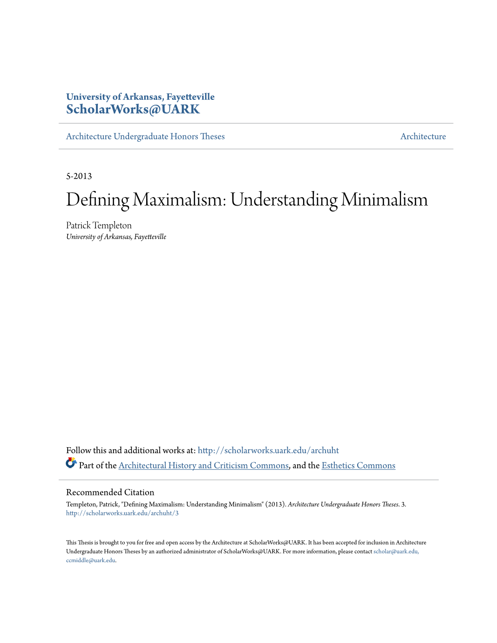 Defining Maximalism: Understanding Minimalism Patrick Templeton University of Arkansas, Fayetteville