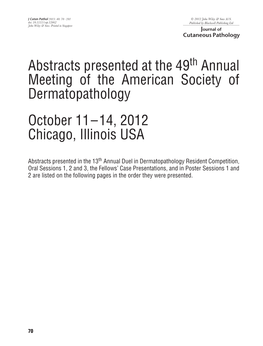 Abstracts Presented at the 49Th Annual Meeting of the American Society of Dermatopathology October 11–14, 2012 Chicago, Illinois USA
