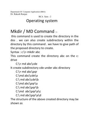 Mkdir / MD Command :- This Command Is Used to Create the Directory in the Dos