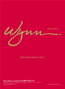 2014 Interim Report 中期報告 (853) 2888-9966 Wynn Macau, Limited Wynn Rua Cidade De Sintra, NAPE, Macau 2 Corporate Information