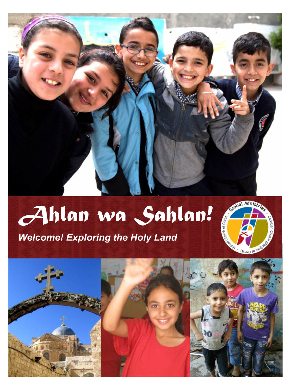Ahlan Wa Sahlan! Welcome! Exploring the Holy Land Table of Contents