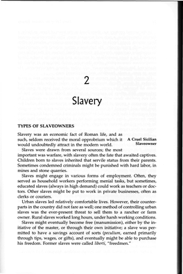 S L a V E R Y TYPES of SLAVEOWNERS Slavery Was An