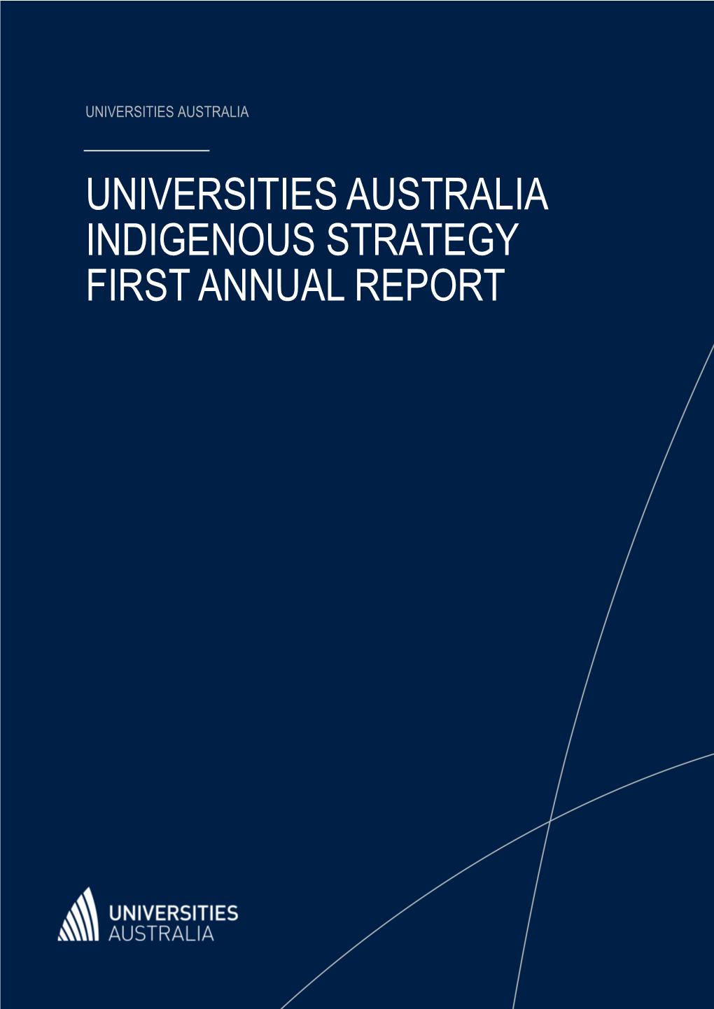 Universities Australia Indigenous Strategy First Annual Report (Report)