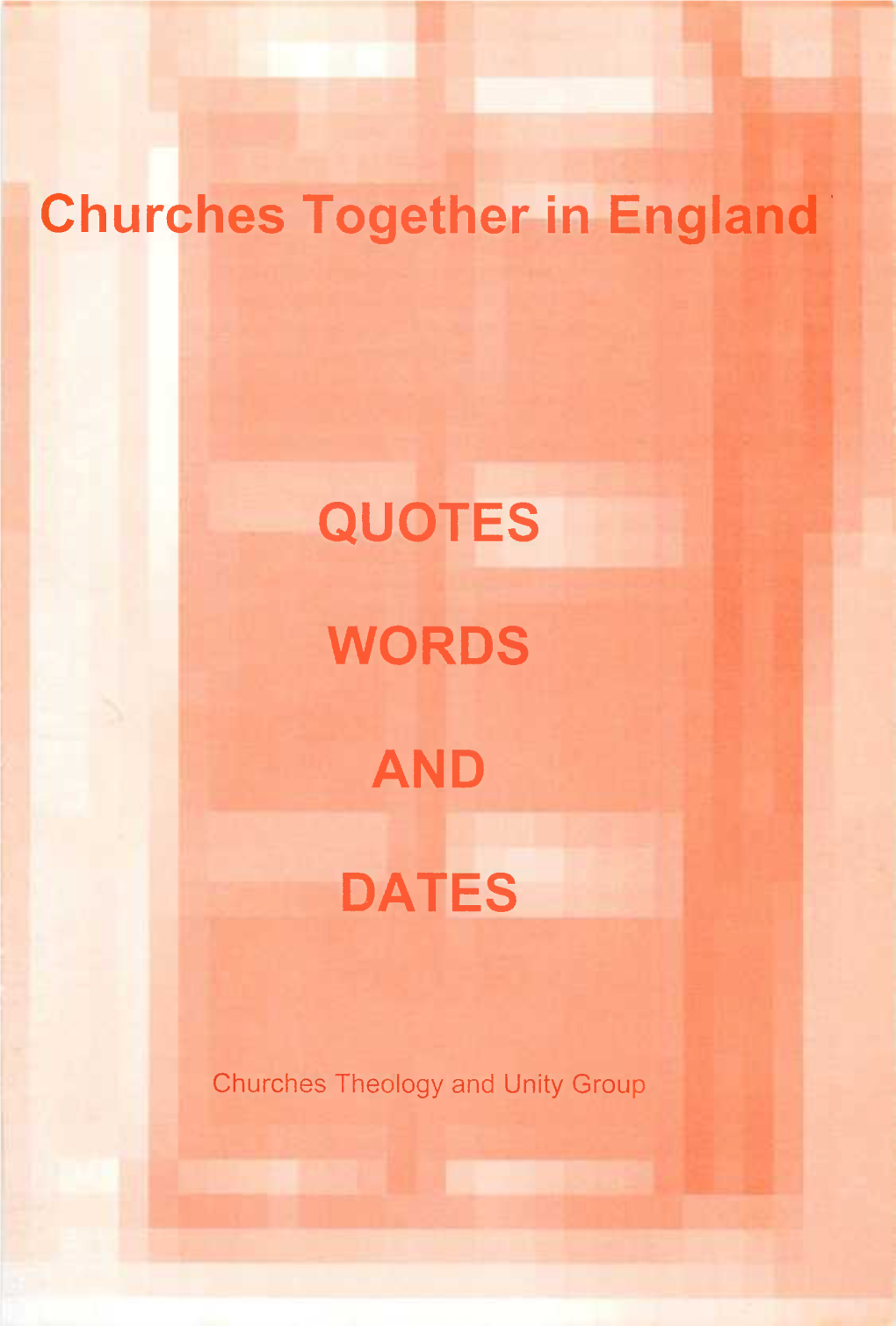 Churches Together in England QUOTES WORDS and DATES