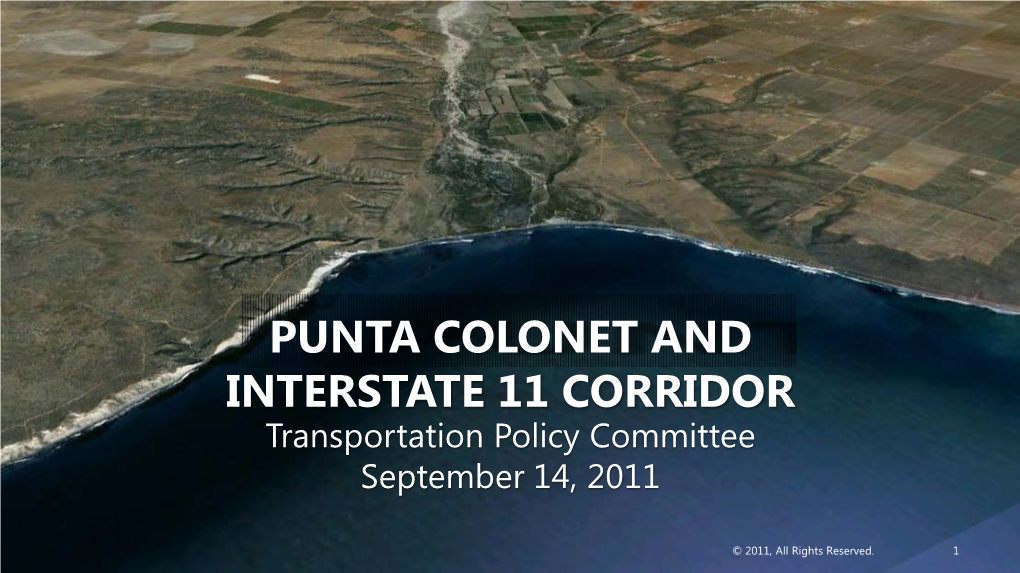 PUNTA COLONET and INTERSTATE 11 CORRIDOR Transportation Policy Committee September 14, 2011