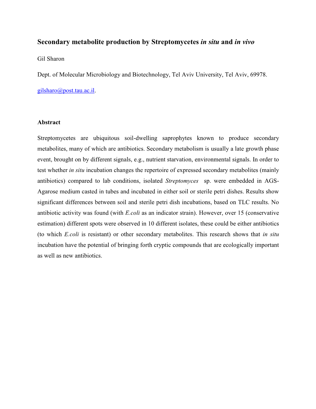 Secondary Metabolite Production by Streptomycetes in Situ and in Vivo