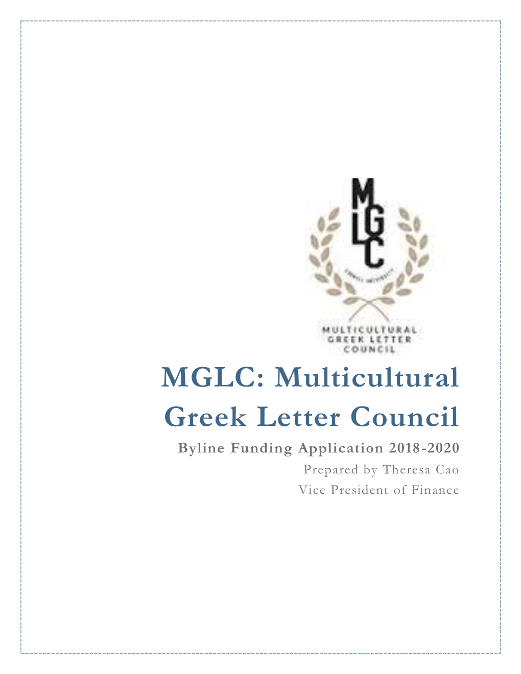 Multicultural Greek Letter Council Byline Funding Application 2018-2020 Prepared by Theresa Cao Vice President of Finance