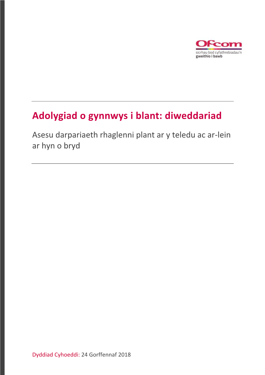 Adolygiad O Gynnwys I Blant: Diweddariad Asesu Darpariaeth Rhaglenni Plant Ar Y Teledu Ac Ar-Lein Ar Hyn O Bryd