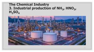 The Chemical Industry 3. Industrial Production of NH3, HNO3, H2SO4