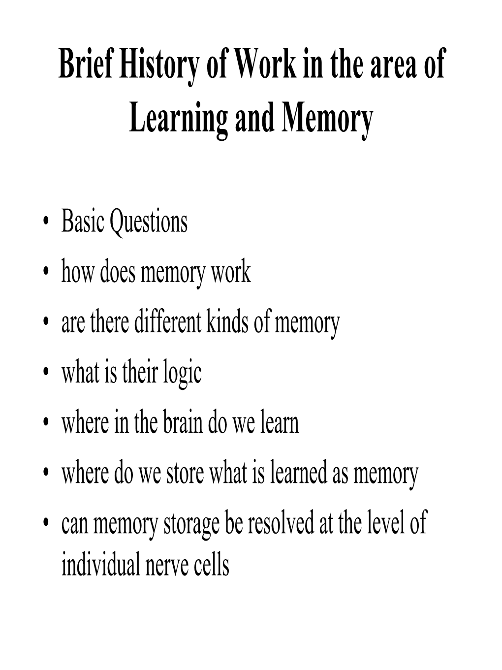 Brief History of Work in the Area of Learning and Memory